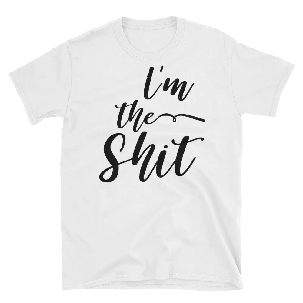 I'm the Shit T-Shirt