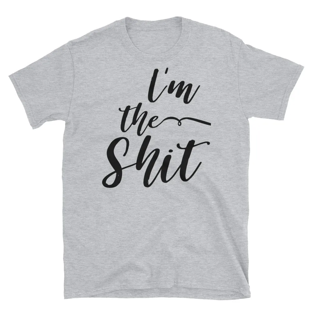 I'm the Shit T-Shirt