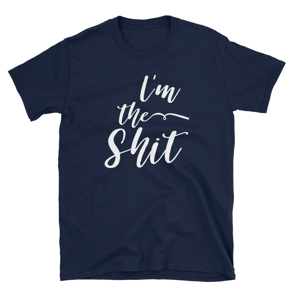 I'm the Shit T-Shirt